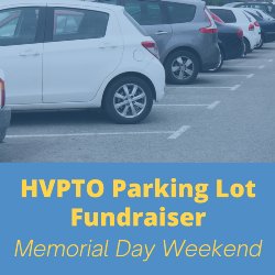 HVPTO Parking Lot Fundraiser - Memorial Day Weekend